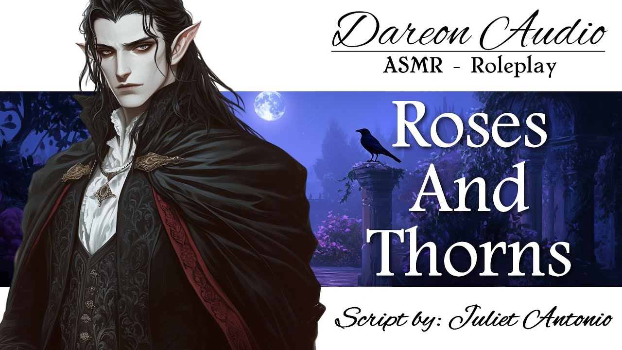 ASMR Voice: Roses and Thorns [M4F] [Fantasy] [Evil Prince] [Old Friends] [Farewell] [Confession]