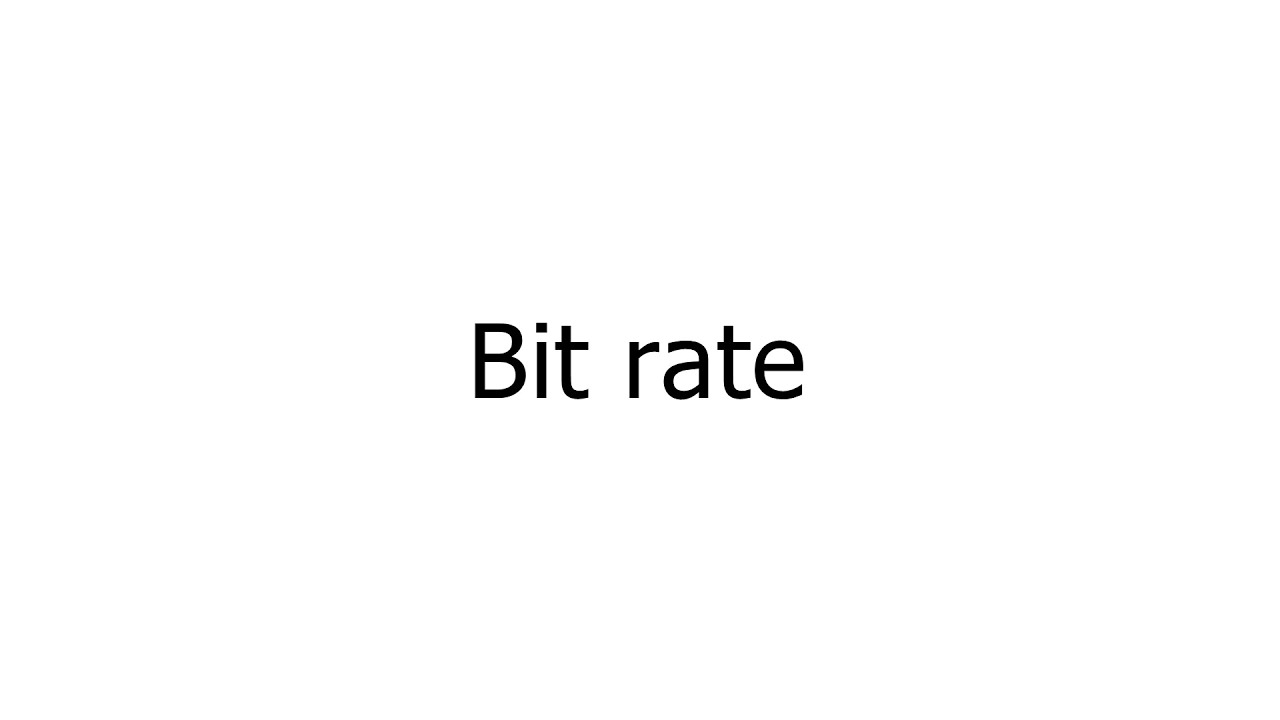 Bit rate