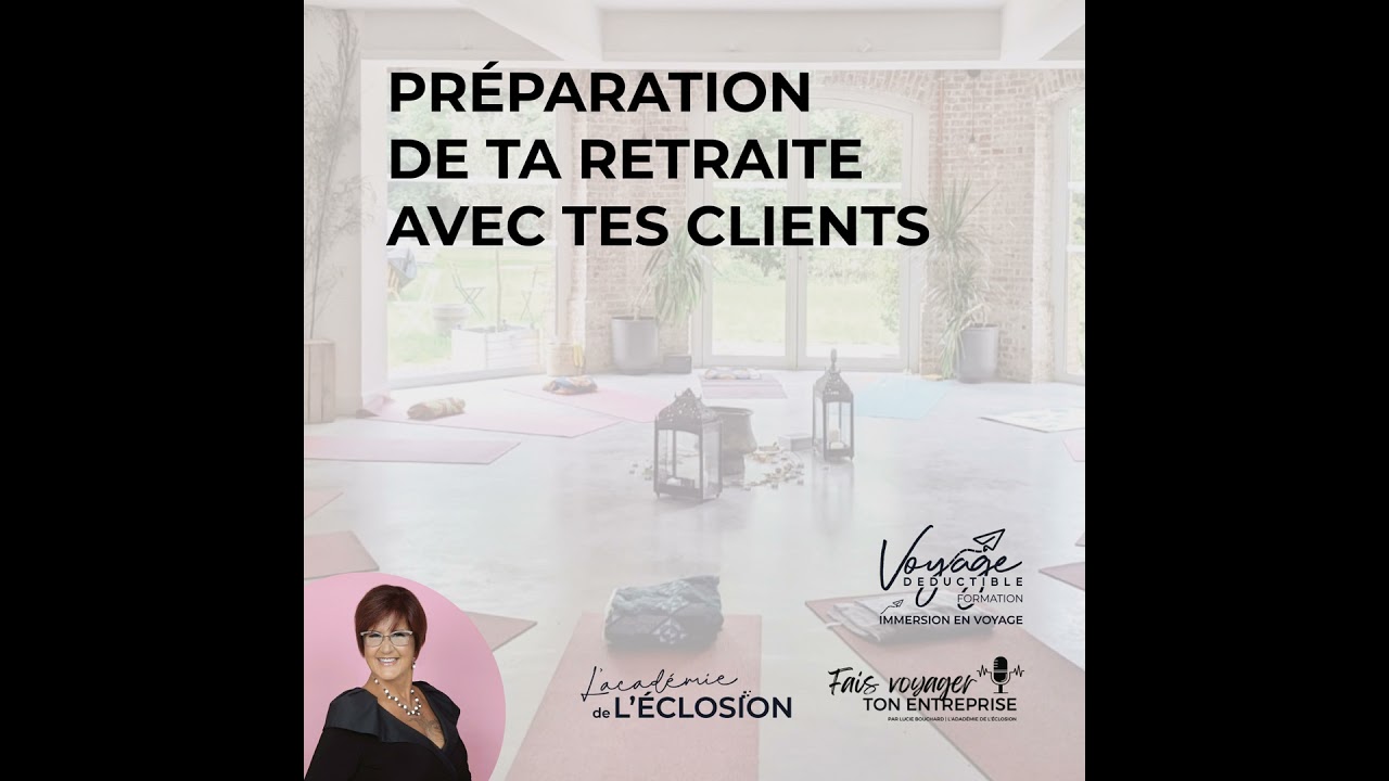 Préparer une retraite 🛄 voyage pour tes clients
