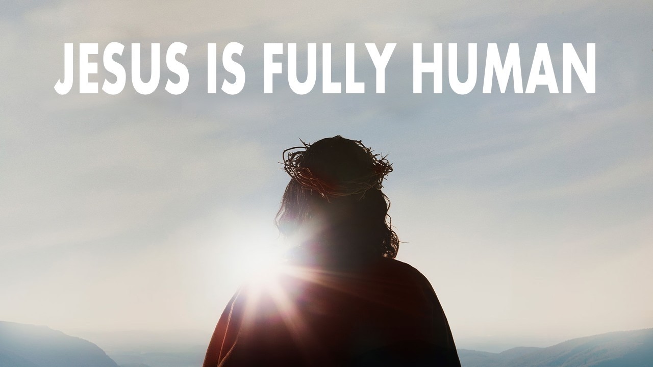 06.14.26 Who Is Jesus - Jesus Is Fully Human