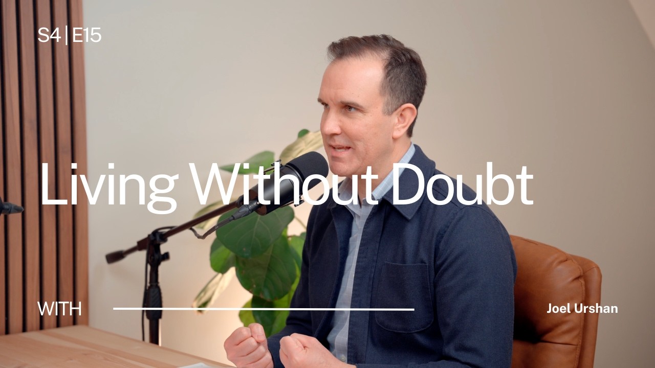 S4 | E15: Living Without Doubt