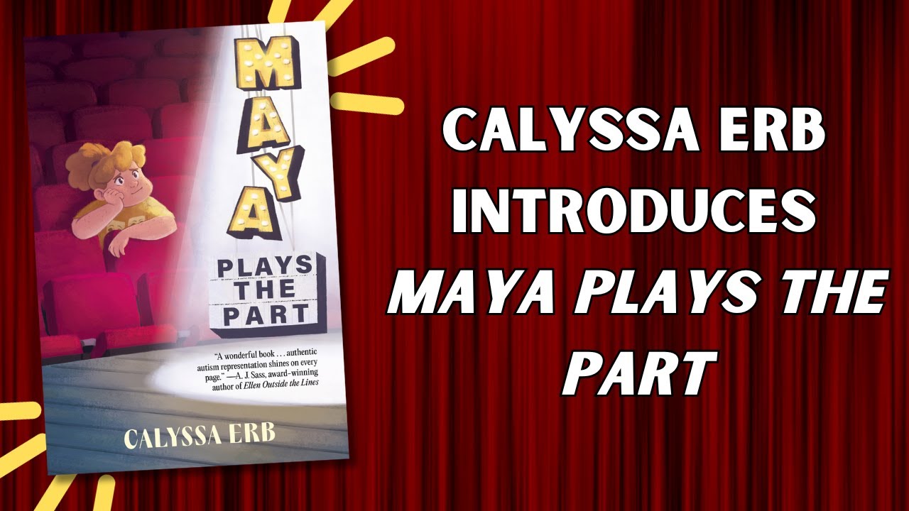 Calyssa Erb Introduces Maya Plays the Part