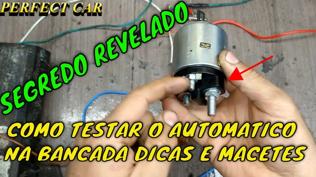 COMO TESTAR O AUTOMATICO DO MOTOR DE PARTIDA NA PRATICA DICAS E MACETES NA BANCADA