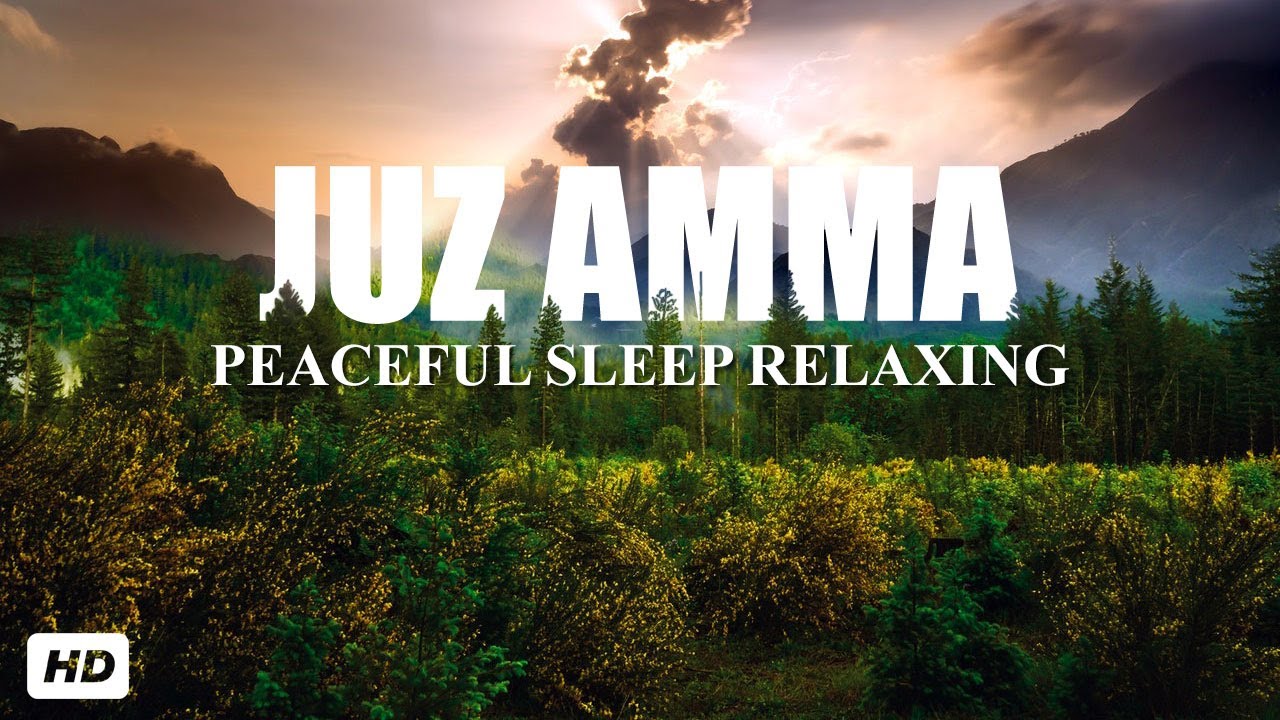 Soul Soothing Relaxing Juz Amma, Deep Sleep