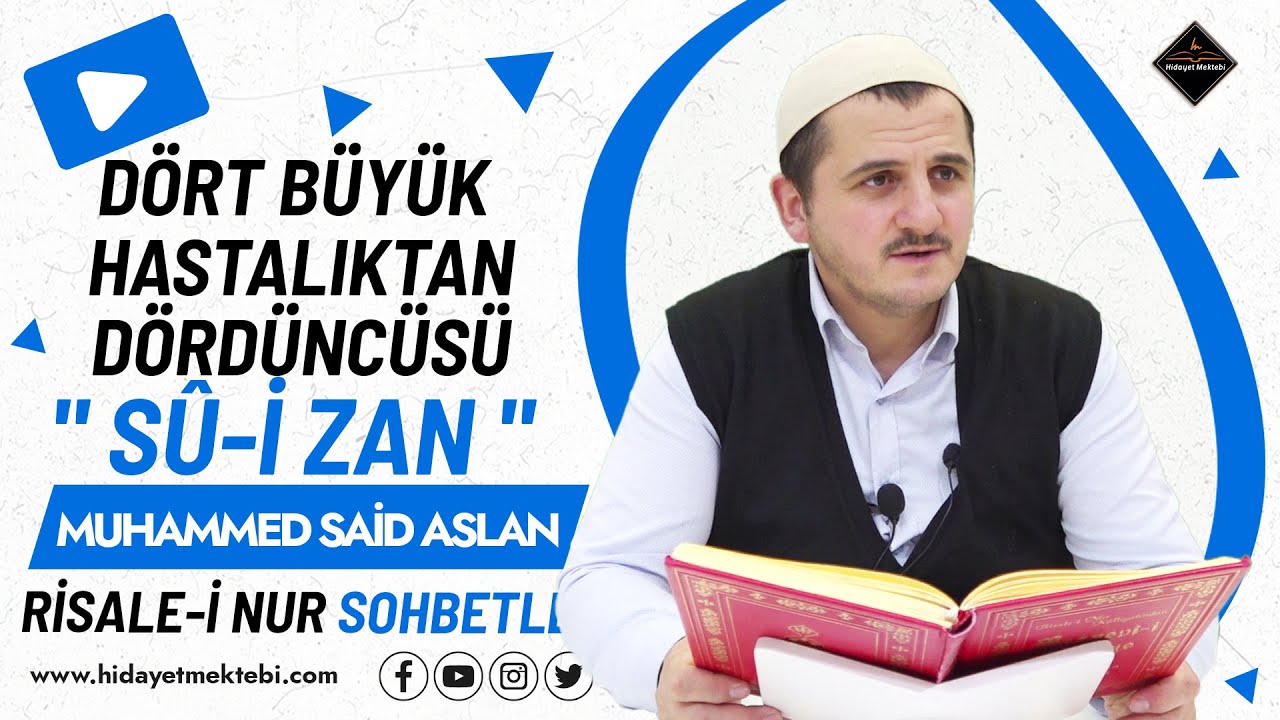 Dört Büyük Hastalıktan Dördüncüsü Sû-i Zan - Risale-i Nur Sohbetleri - 06.04.2024
