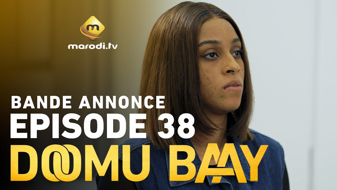 Série - Doomu Baay - Saison 1 - Episode 38 - Bande annonce