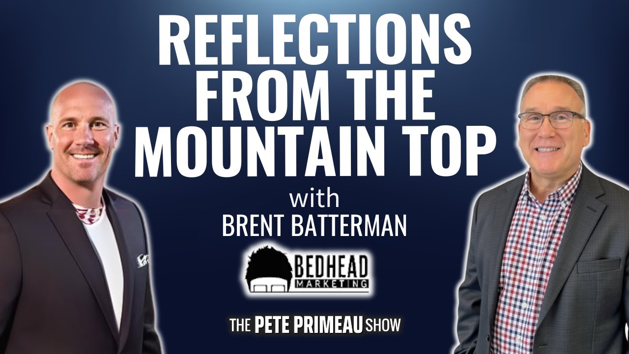 Reflections From The Mountain Top with Brent Batterman: Episode 247