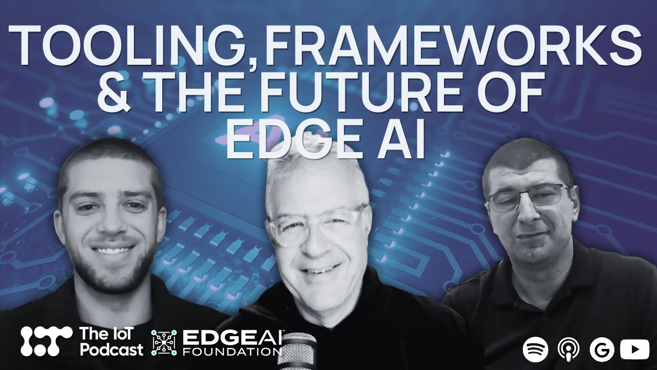 Tooling, Frameworks & the Future of Edge AI | Edge of Tomorrow - The Edge AI Debate