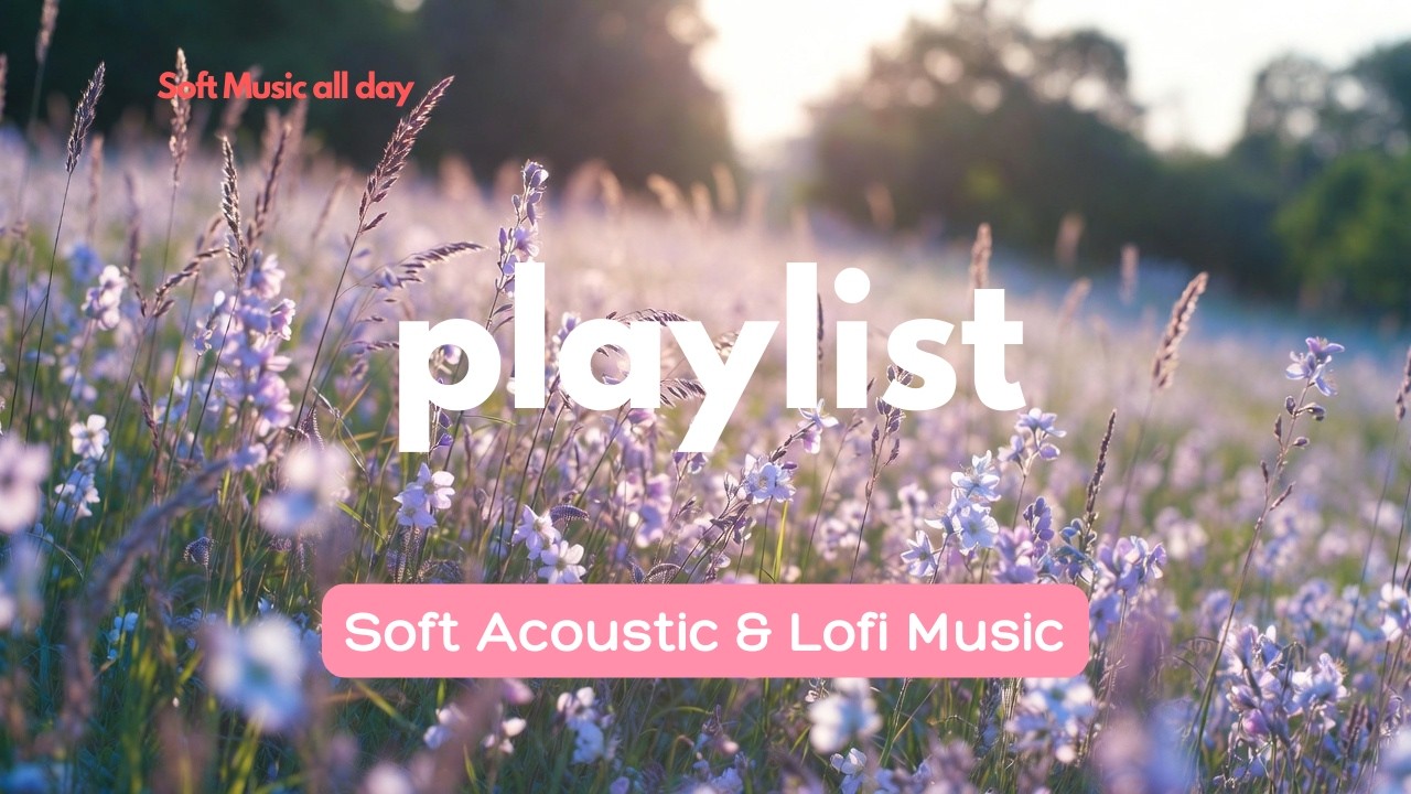 [playlist]🌸봄 들판에서 산책과 커피 한잔 | 그냥 틀어 놓으세요 | 잔잔한 감성 팝 어쿠스틱 로파이 카페음악 | 공부음악, 업무음악, 힐링음악, 집중음악