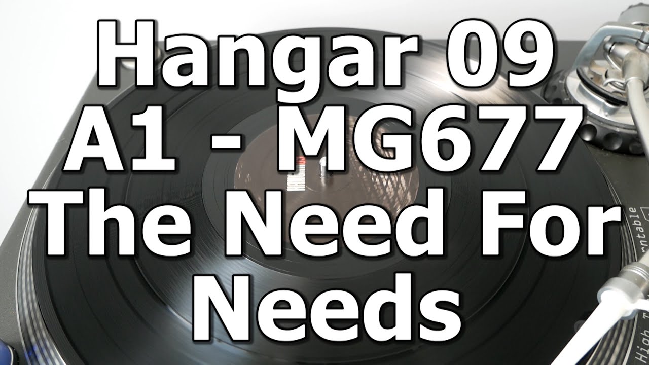 Hangar 09 - A1 - MG677 - The Need For Needs