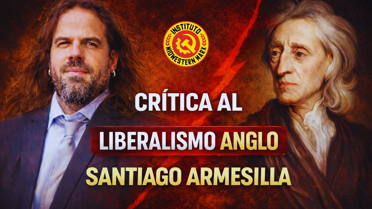 SANTIAGO ARMESILLA: CRÍTICA AL LIBERALISMO ANGLO