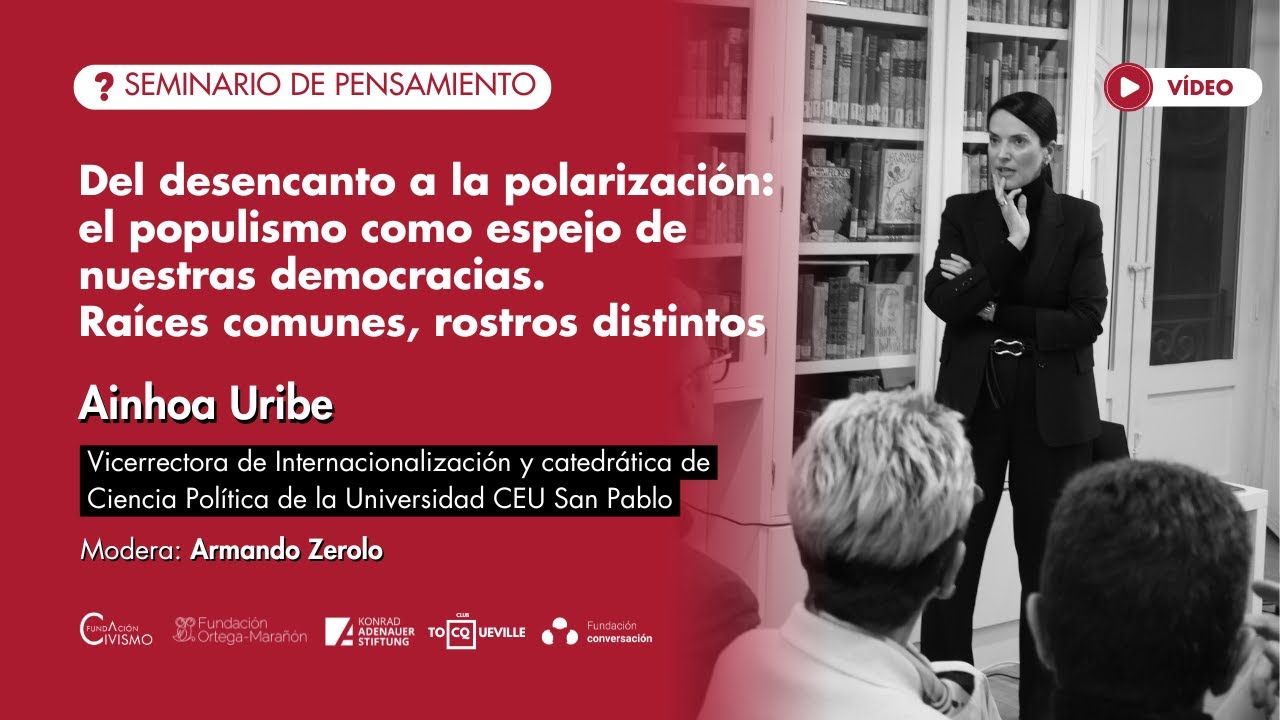 Seminario Ainhoa Uribe | Del desencanto a la polarización: el populismo en nuestras democracias