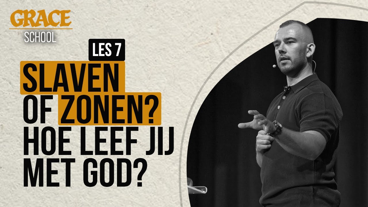 Slaven of zonen? Hoe leef jij met God? - Tom de Wal @ Grace School