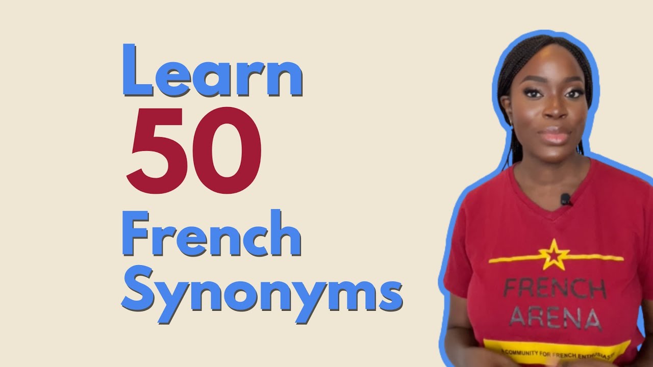 French Vocabulary: 50 Essential Synonyms for Language Mastery