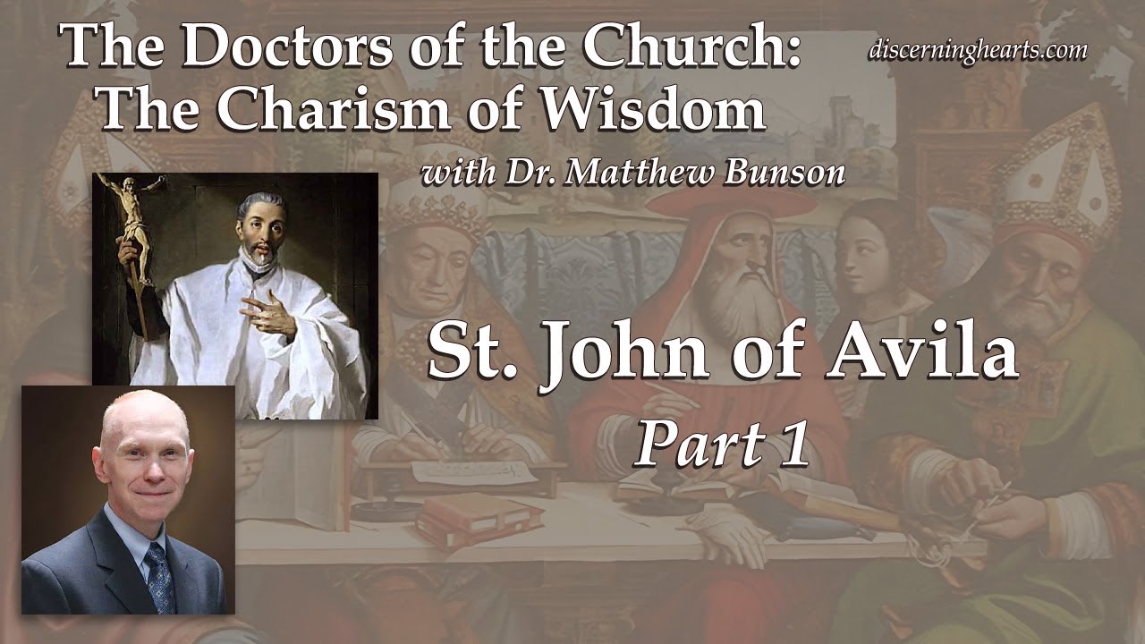 St. John of Avila pt 1 – The Doctors of the Church w/ Dr. Matthew Bunson