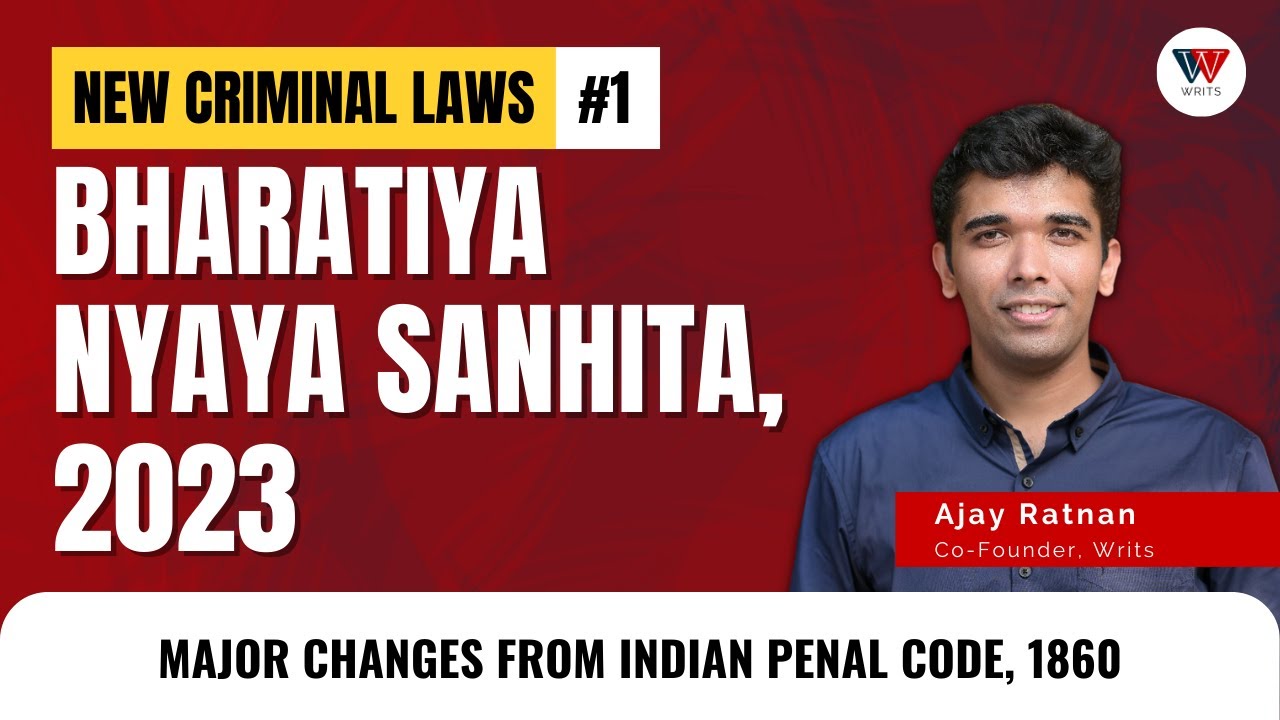 Bharatiya Nyaya Sanhita, 2023 | BNS Comparison with IPC | Writs