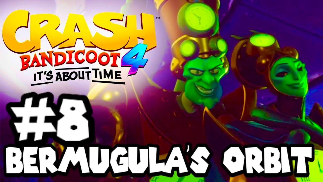 Crash Bandicoot 4: It’s About Time - Part 8 - Bermugula’s Orbit