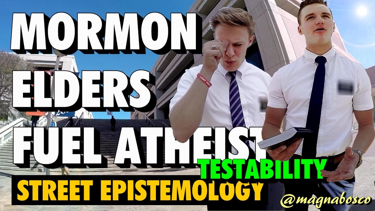 Street Epistemology: Mormon Elders Fuel Atheist (Testability)