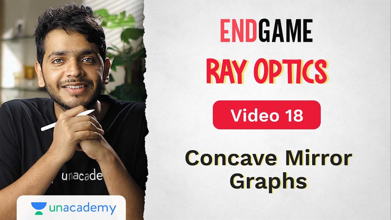 Ray Optics L18: Concave Mirror Graphs | Physics Endgame | Vikrant Kirar