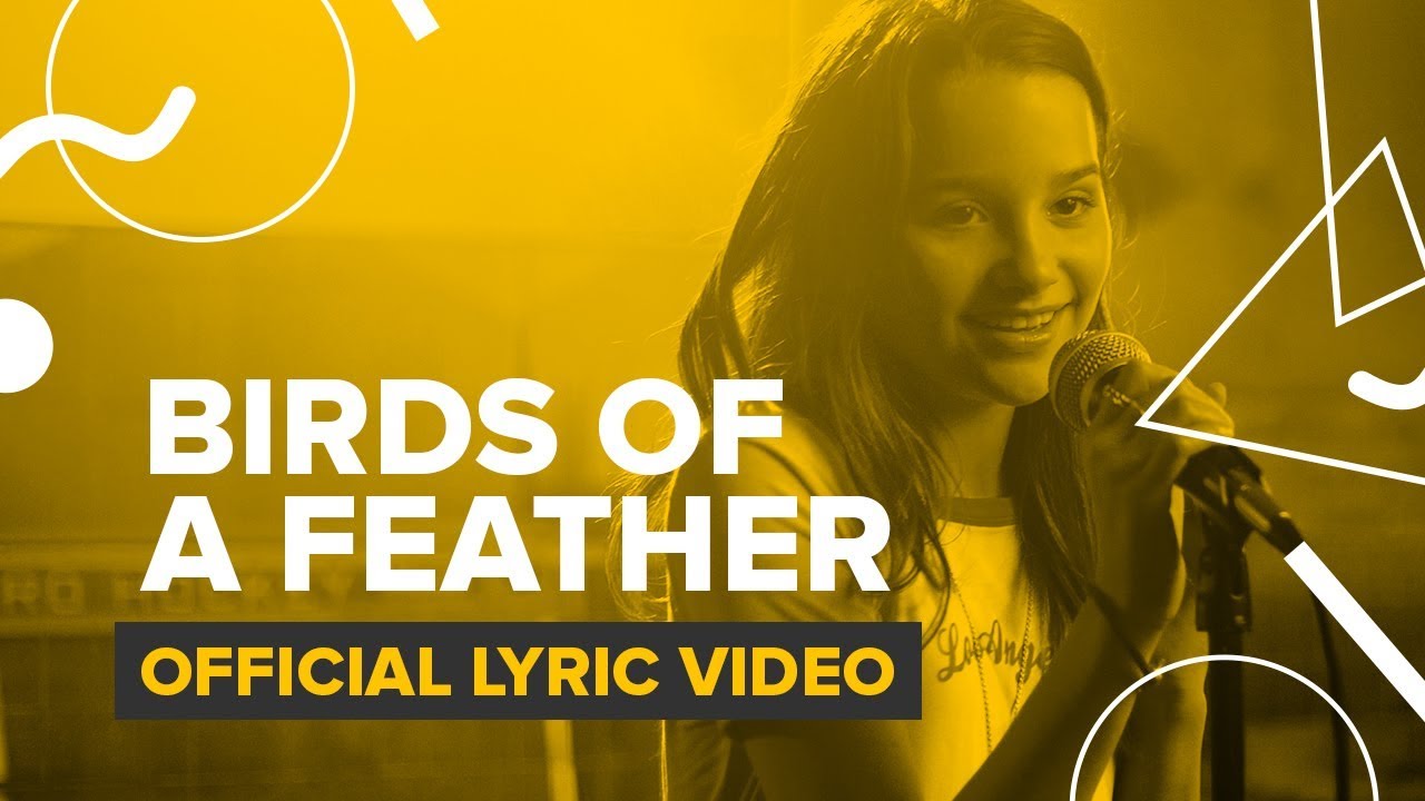 BIRDS OF A FEATHER | Official Lyric Video | Theme From “Chicken Girls”