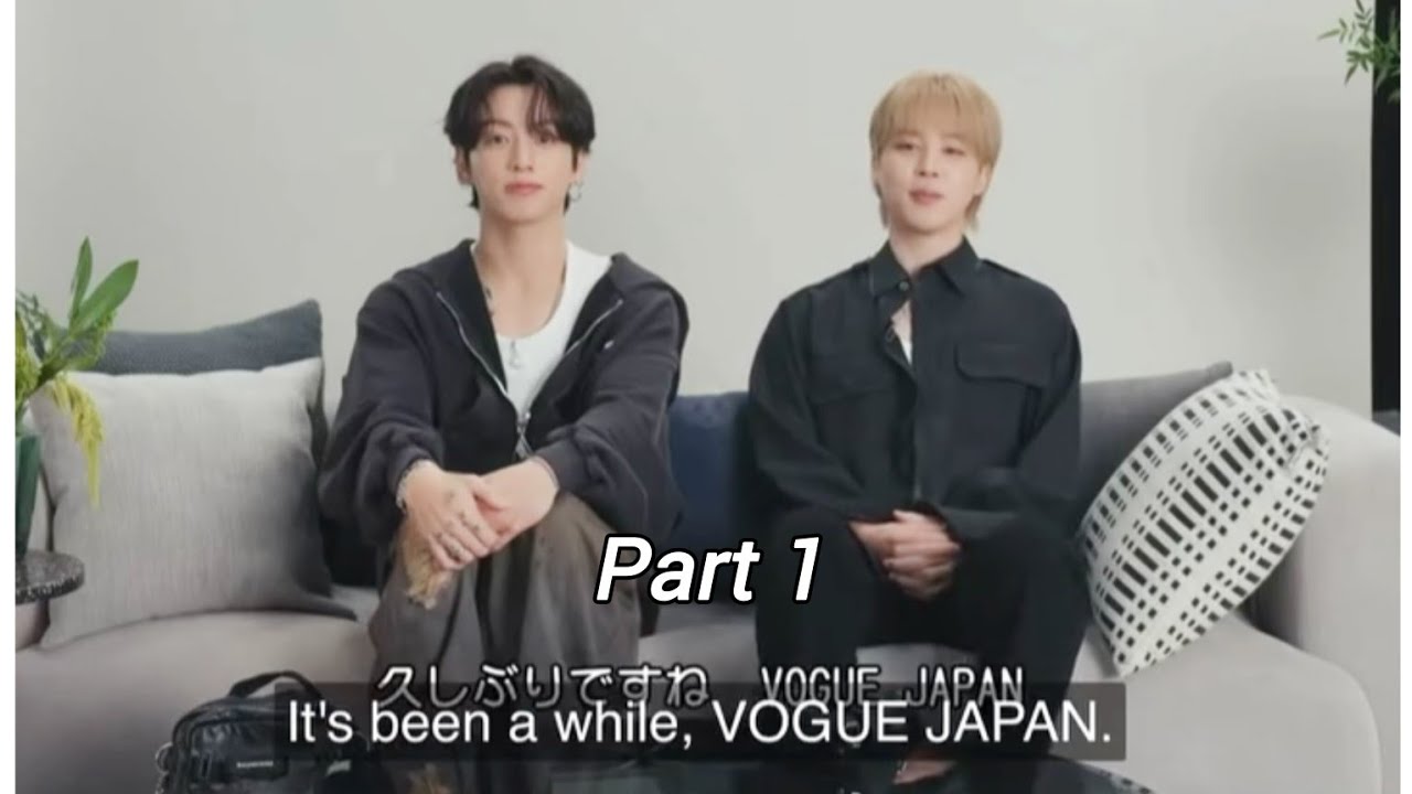 [Eng sub] Jungkook & Jimin interview with Vogue Japan || Part 1