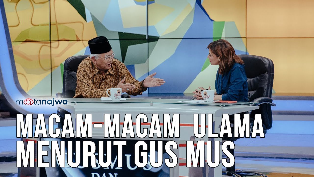 Mata Najwa Part 5 - Gus Mus dan Negeri Teka-Teki: Macam-Macam Ulama Menurut Gus Mus
