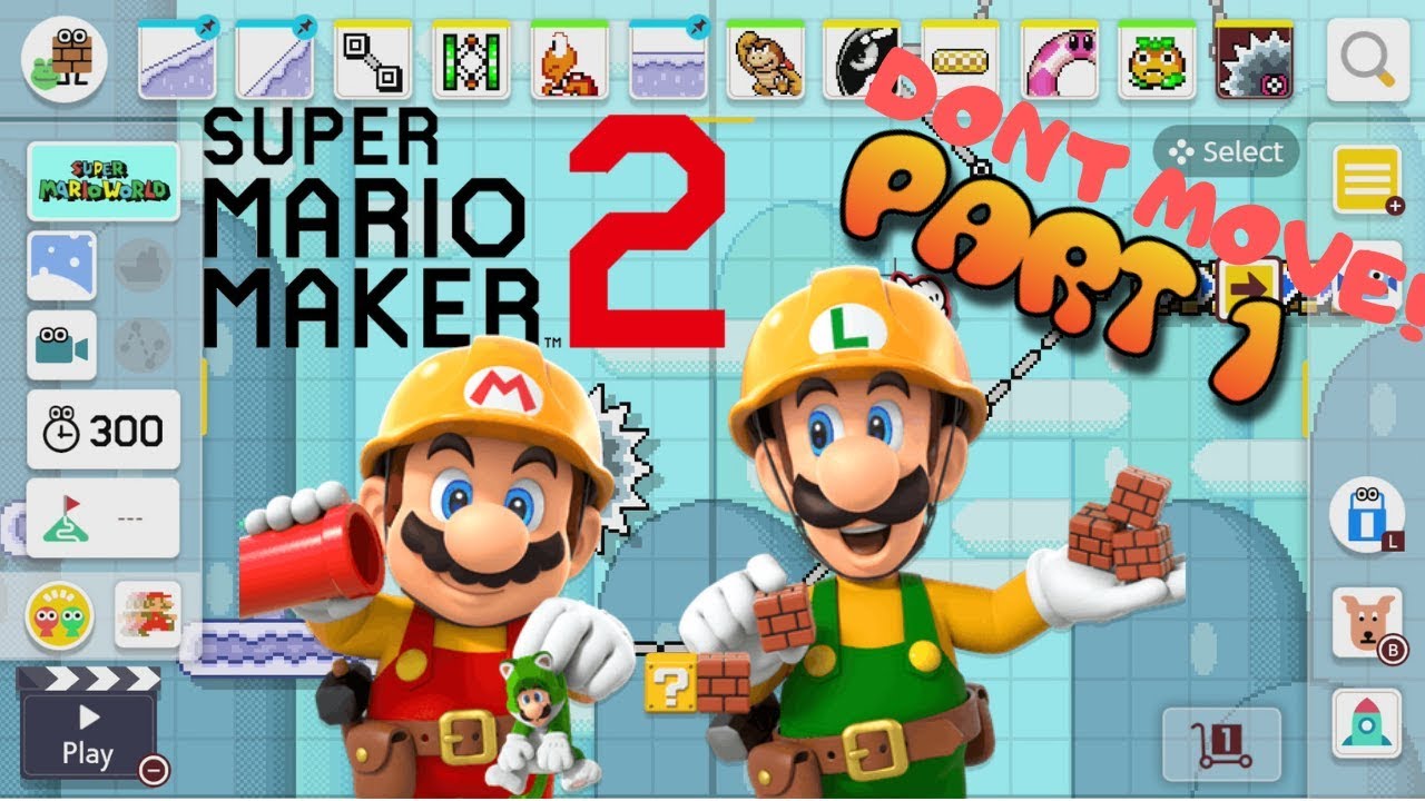 Super Mario Maker 2 - Creating Levels: Don't Move!!! | Part 1