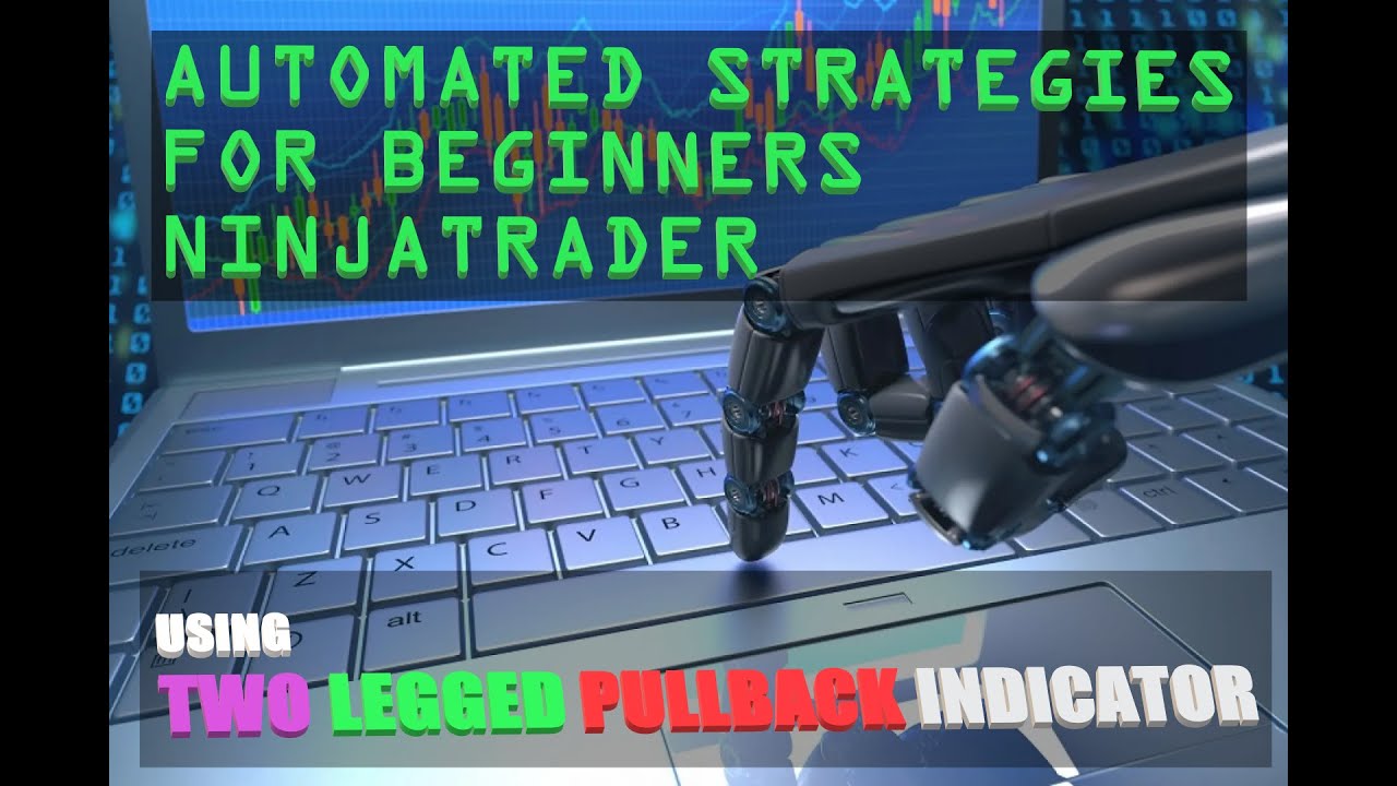 NinjaTrader Automated Strategy for Beginners using Strategy Builder | TWO LEGGED PULLBACK Indicator