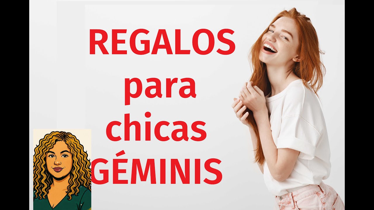 ¿Qué regalarle a una chica Géminis? Sorpréndela con estas ideas únicas ♊✨
