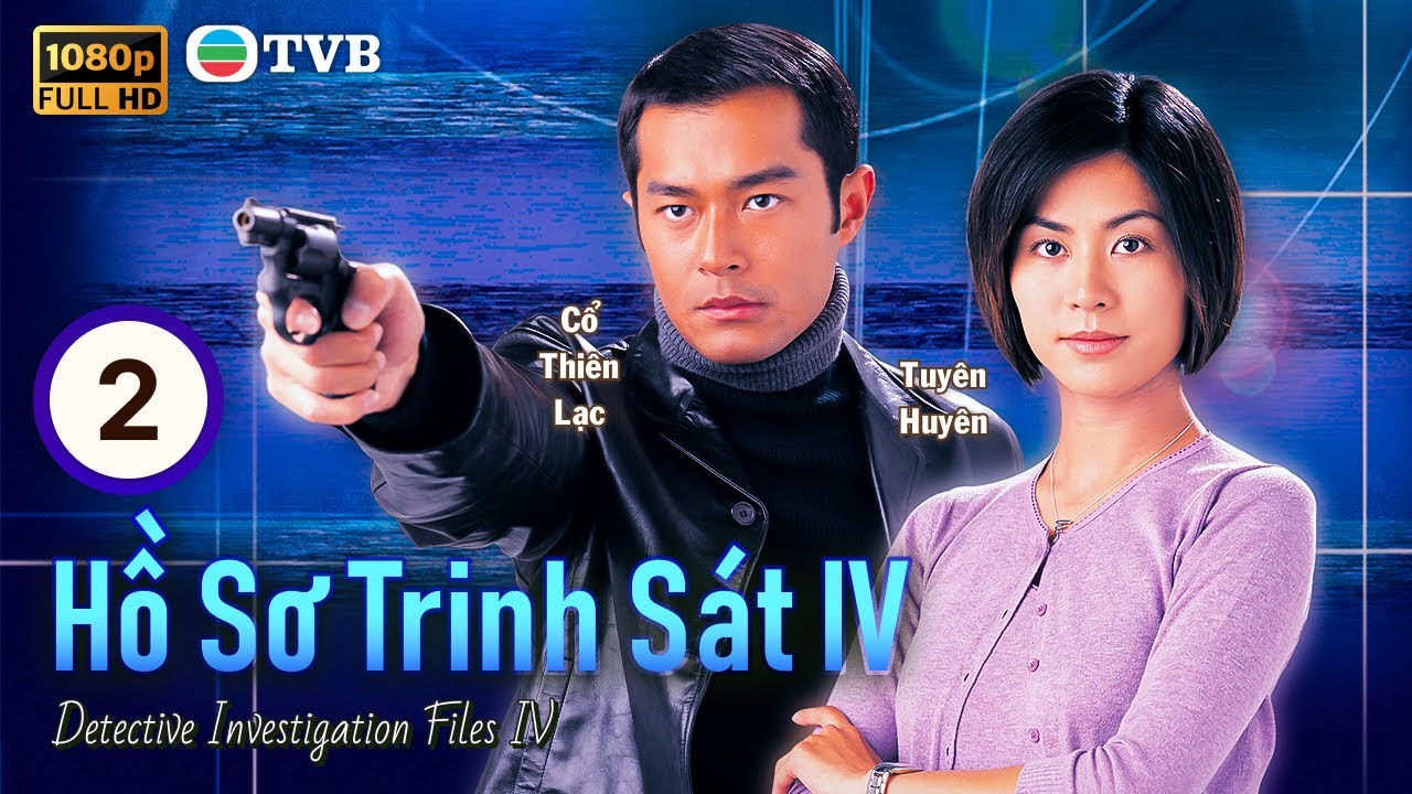 Cổ Thiên Lạc | Phim TVB lồng tiếng Hồ Sơ Trinh Sát IV 2/50 | Tuyên Huyên | 1999