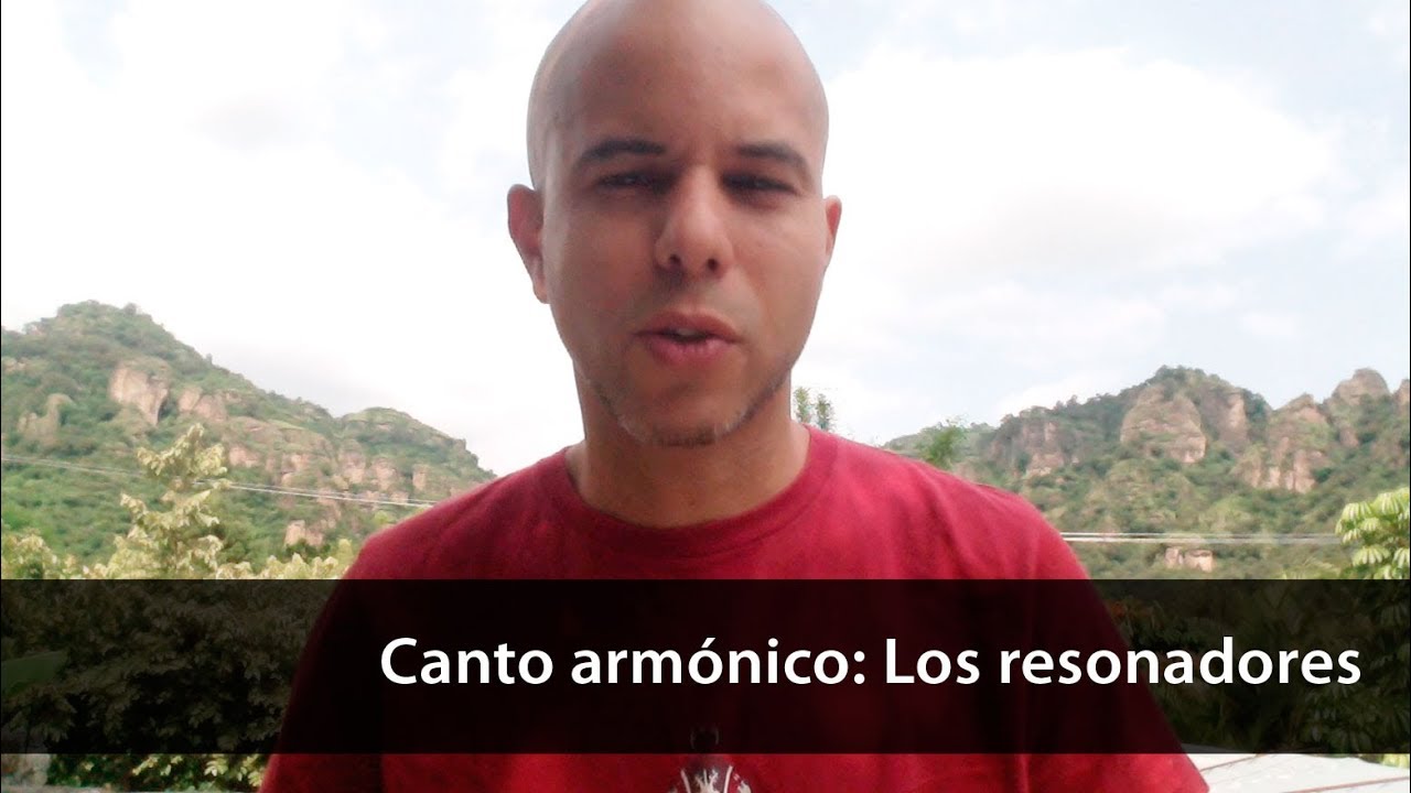 Canto armónico: Los resonadores