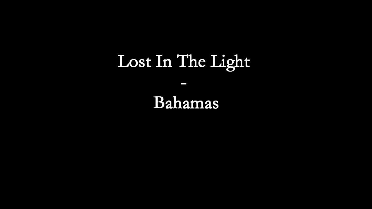 Lost In The Light - Bahamas (Lyrics)