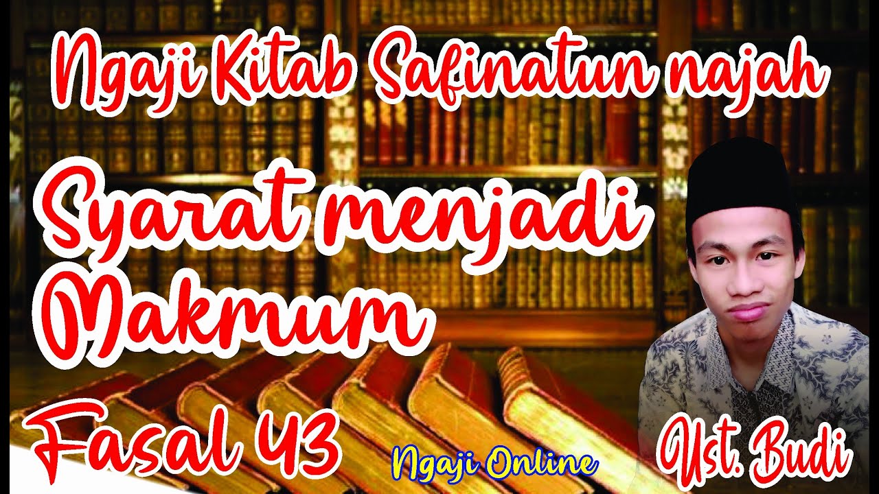NGAJI ONLINE KITAB SAFINAH BAB 43 SYARAT MENJADI MAKMUM - USTADZ BUDI