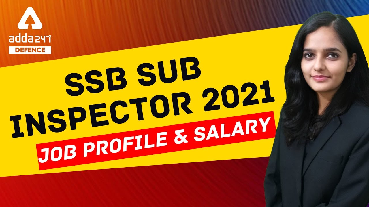 SSB SI Recruitment 2021 | SSB Sub Inspector Job Profile & Salary