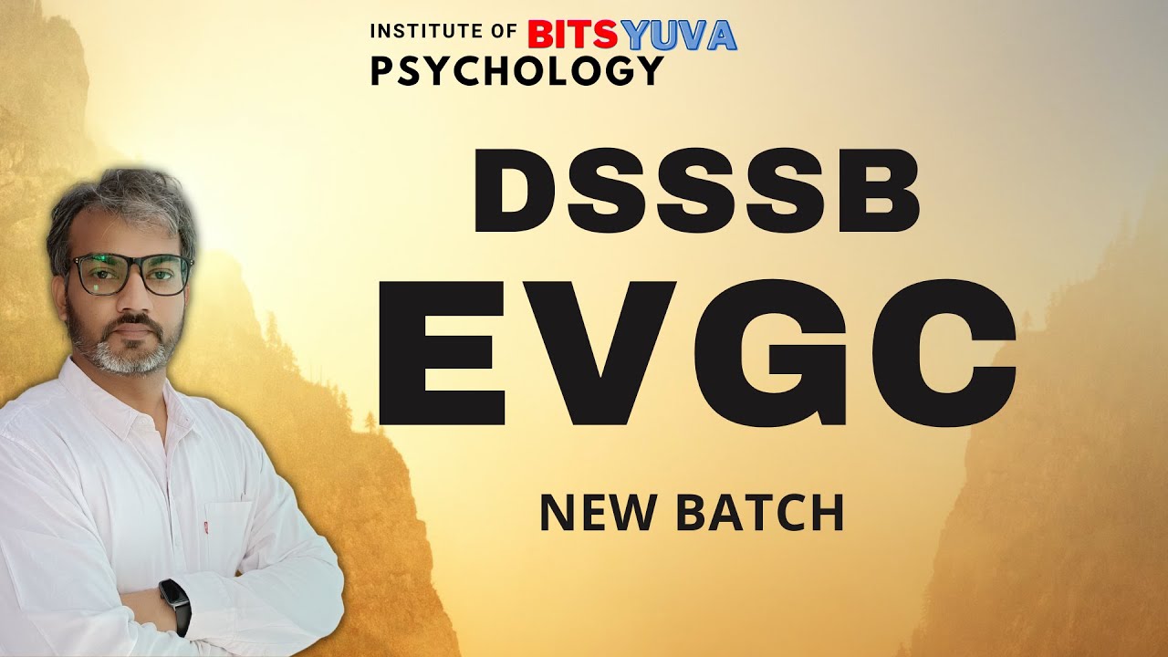 1- DSSSB EVGC | COUNSELORS | FRESH BATCH | INTRO. & SYLLABUS | BITS YUVA | DEEPAK SIR