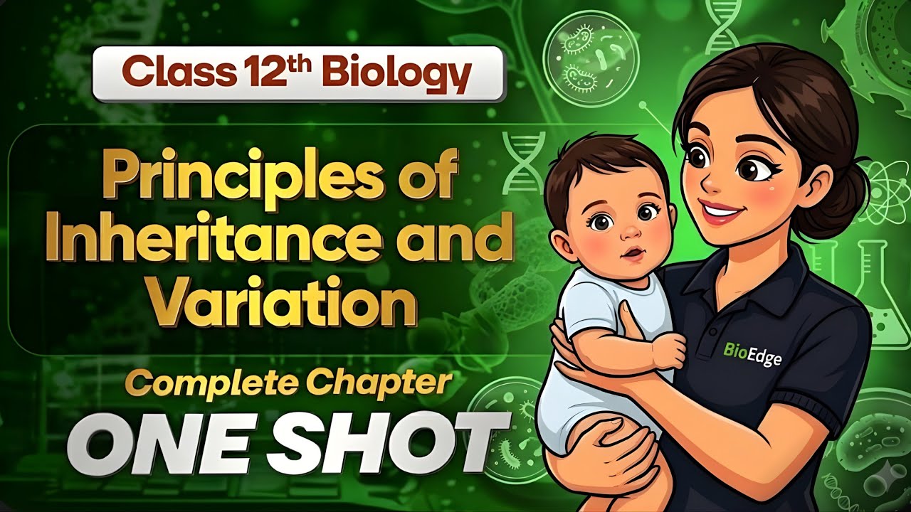 Principles of Inheritance and Variation One shot | Genetics Class 12 Biology | NEET & Boards 2026