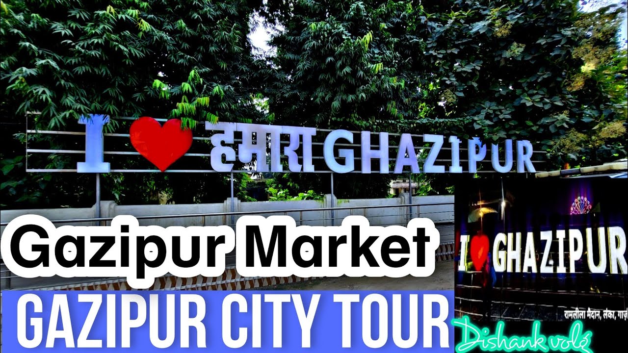 Ghazipur city tour | Ghazipur vlogs | Ghazipur city video 4K