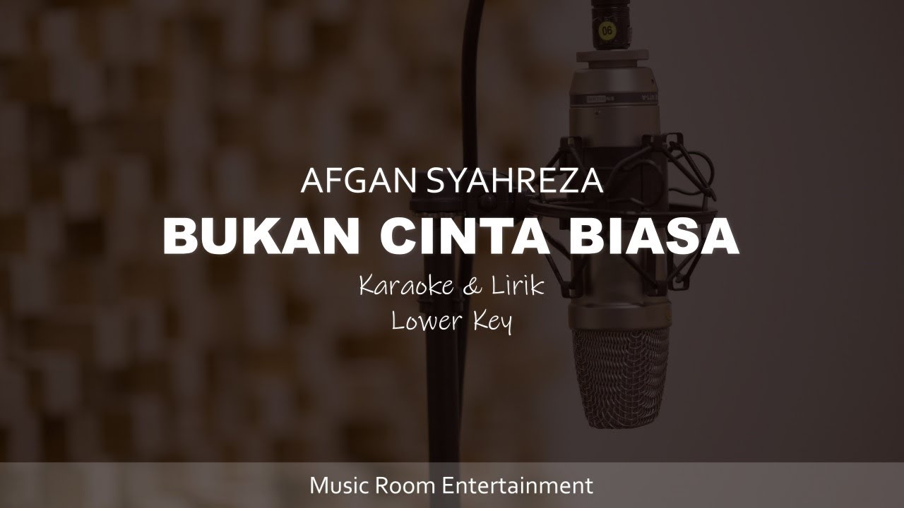 AFGAN - BUKAN CINTA BIASA | KARAOKE DAN LIRIK LOWER MALE KEY