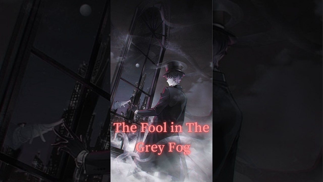 Fool in the Grey Fog | Rise of The Fool (Lyrics) | lord of the Mysteries | Official Music Video