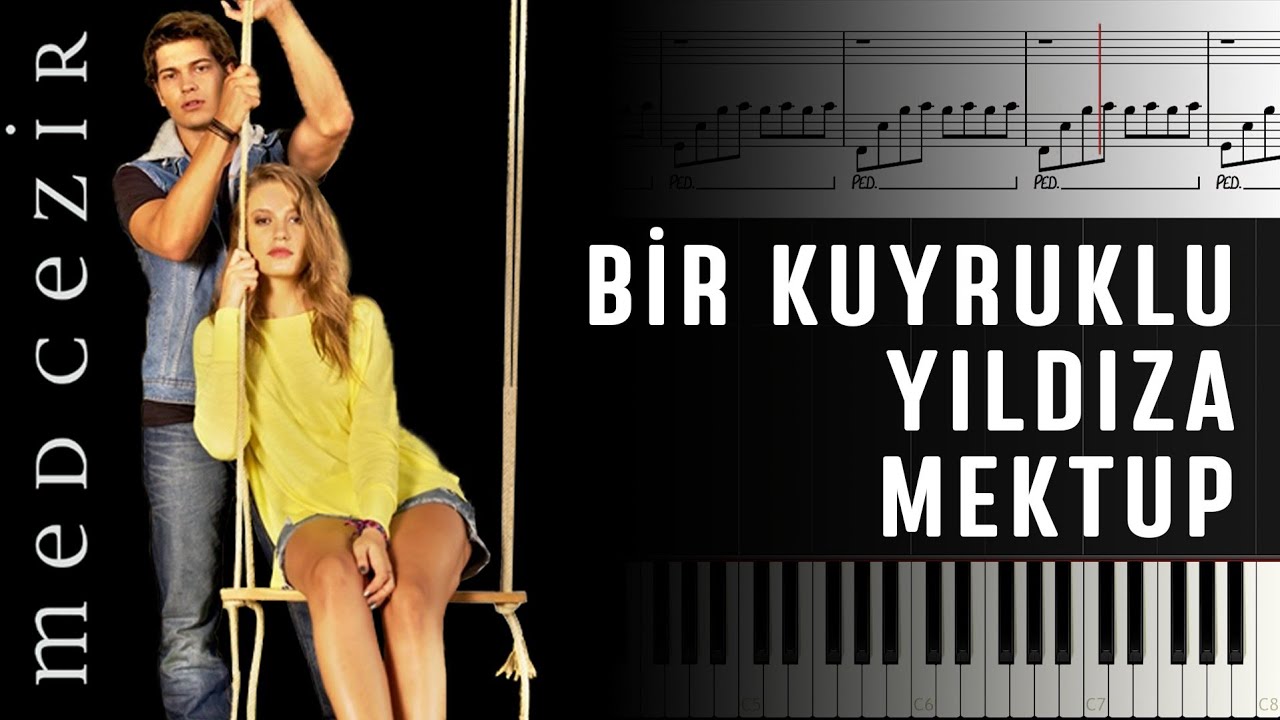 Bir Kuyruklu Yıldıza Mektup (Medcezir Dizi Müziği) [Piyano]+[Nota]