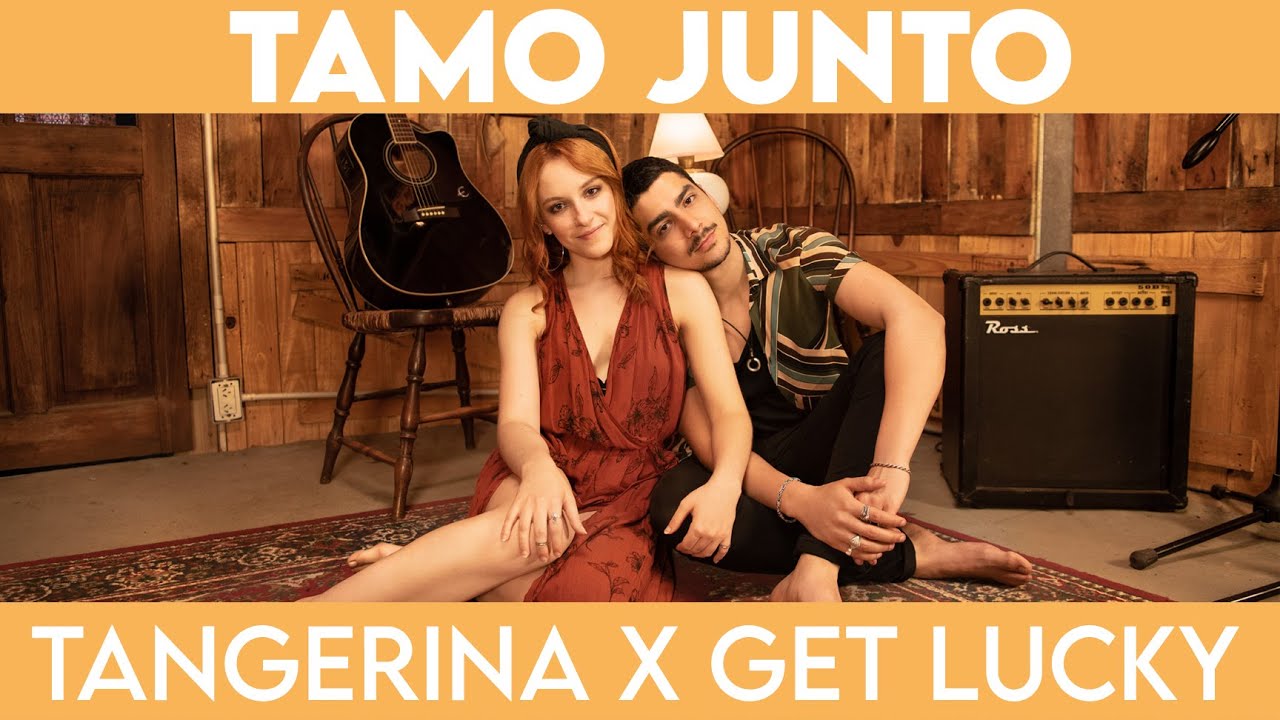 TAMO JUNTO Feat. Rhener Freitas - TANGERINA x GET LUCKY