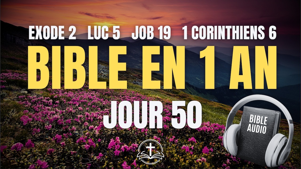 50 JOURS DE BIBLE EN 1 AN | Aujourd'hui : Appelés à la Liberté (Exode 2, Luc 5, Job 19, 1 Cor 6)