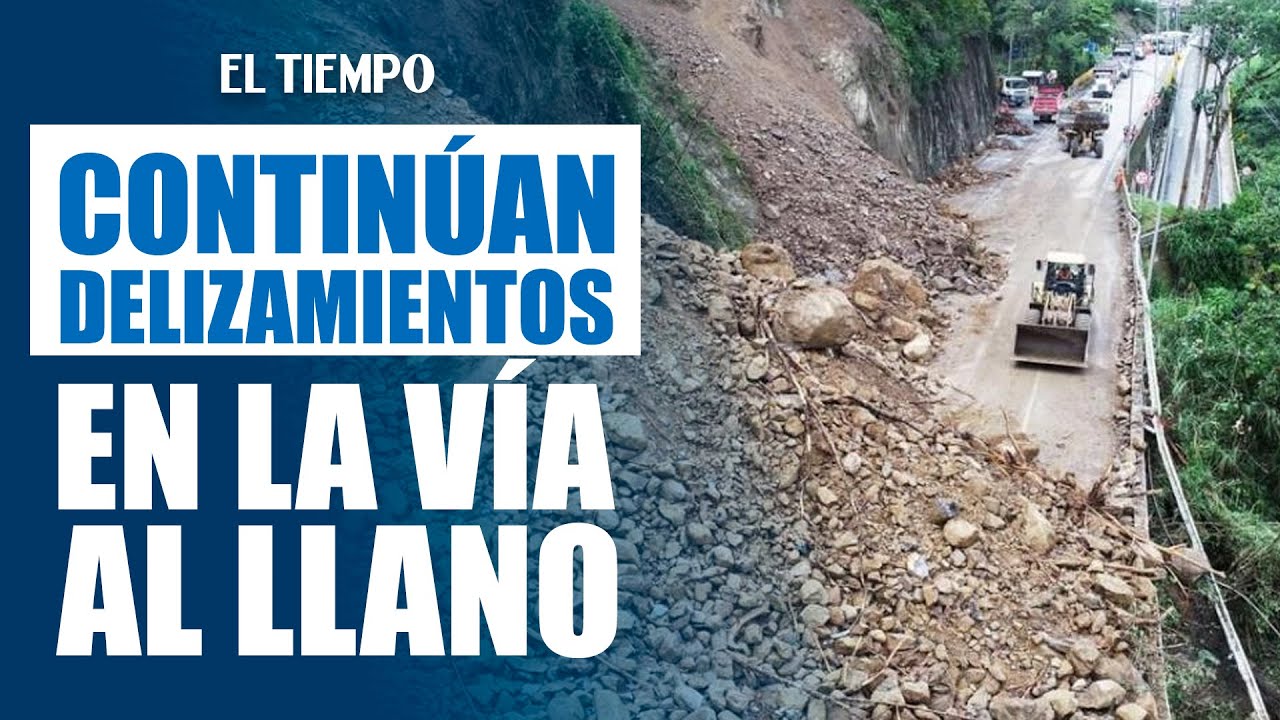 Vía al Llano sigue cerrada: continúa caída de material y movimiento de la montaña | El Tiempo