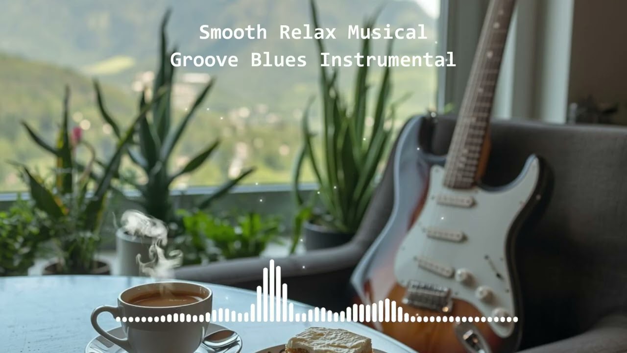 Groove Blues Music - Smooth Guitar Musical - 1 Hour Time