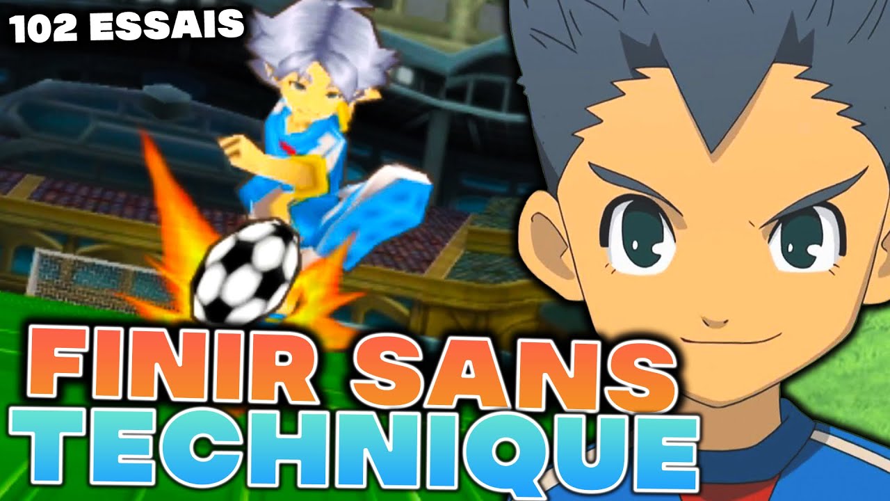 FINIR INAZUMA ELEVEN 3 SANS SUPERTECHNIQUES  !⚡