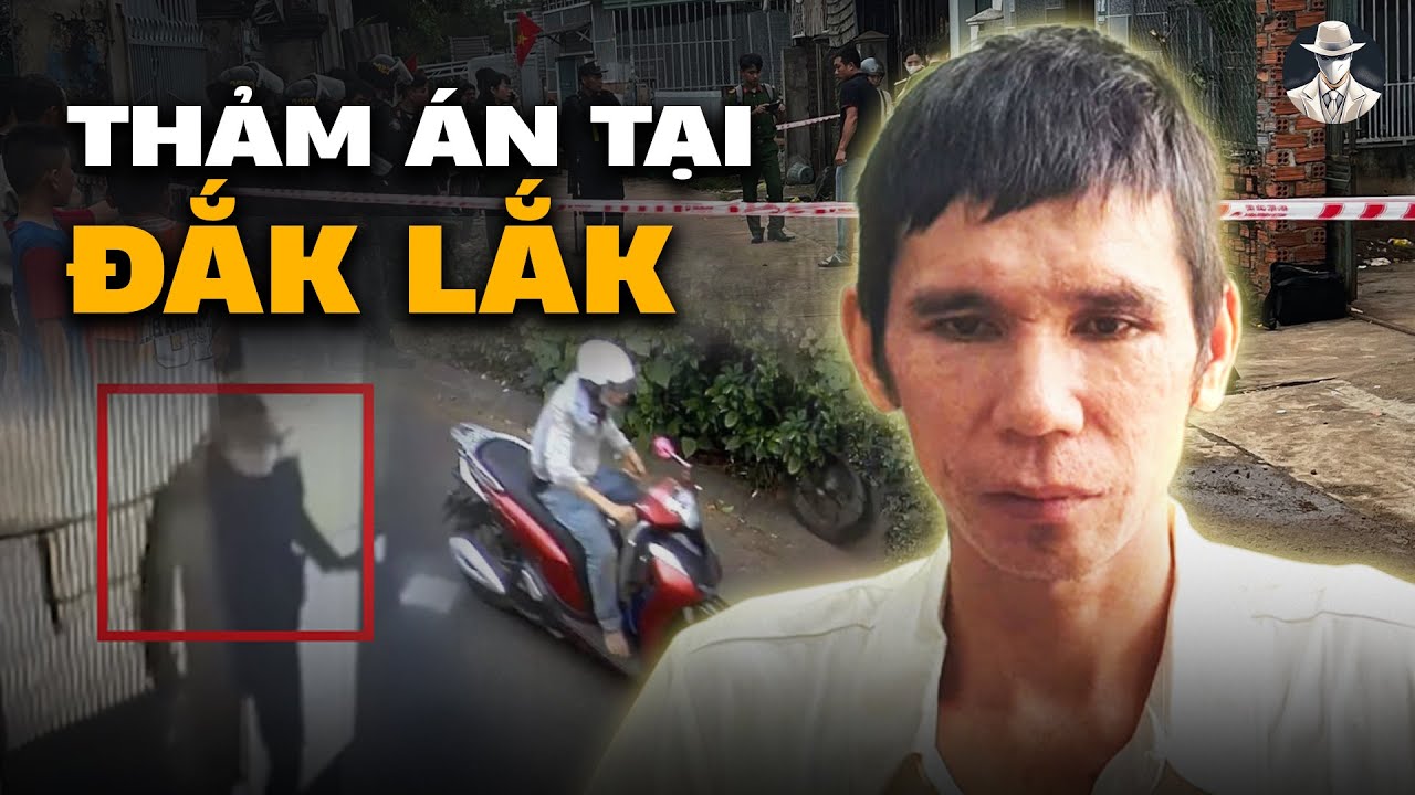Thảm Án Diệt Môn Ở Đắk Lắk: S.á.t Nhân Sa Lưới Chỉ Trong 24 Giờ | Vụ Án Có Thật