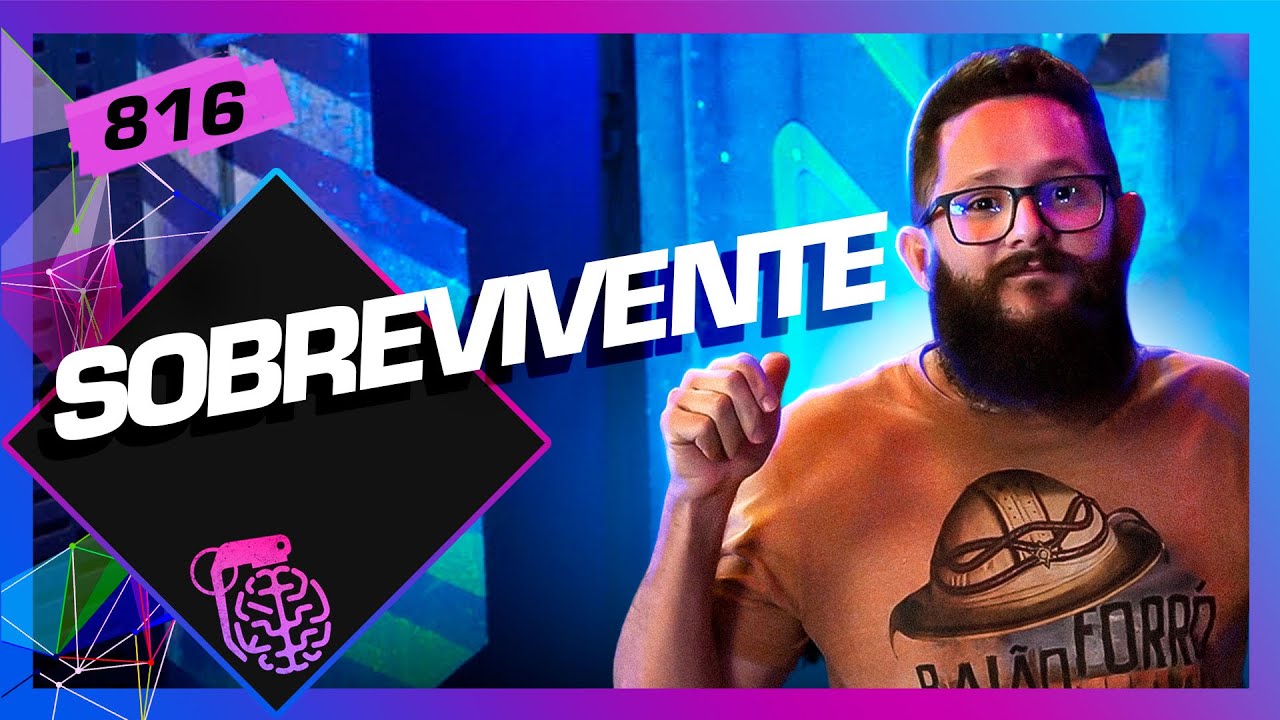 SOBREVIVENTE - Inteligência Ltda. Podcast #816