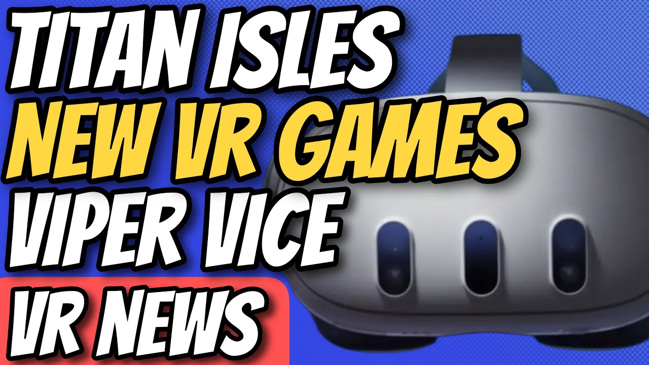Новости VR — Titan Isles для PS VR2, Forefront для PS VR2, Viper Vice, обновление Grim Horse, нов...