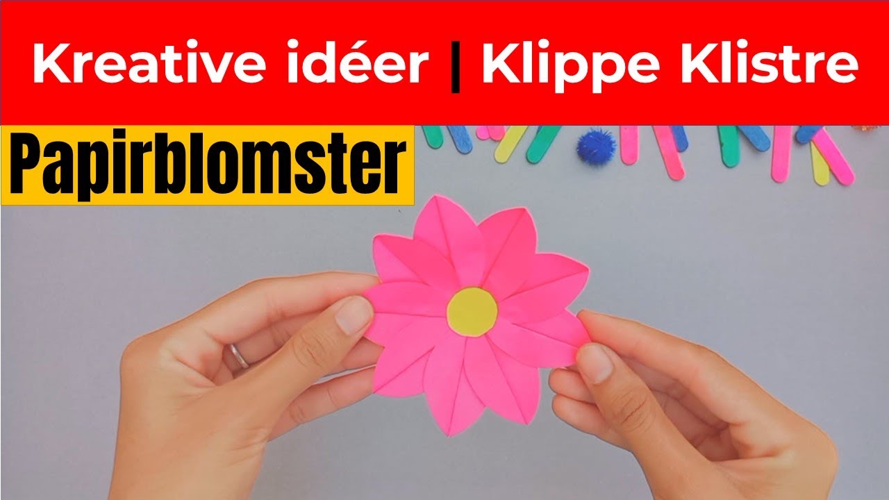 Kreative id&eacute;er til b&oslash;rn | Papirblomster | Klippe klistre