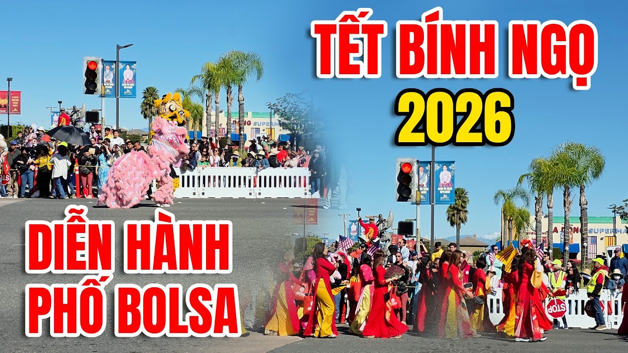 Diễn Hành Tết ở Đại Lộ Bolsa Nam Cali 2026 - Khu Người Việt Đông Nhất Nước Mỹ | KT Food
